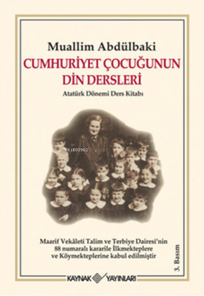 Cumhuriyet Çocuğunun Din Dersleri ;Atatürk Dönemi Ders Kitabı
