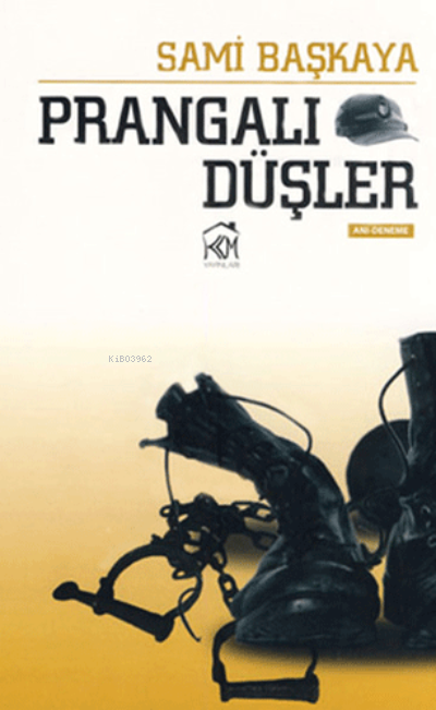  Prangalı Düşler | Sami Başkaya | Kurgu Kültür Merkezi Yayınları | 9786055295226 | 