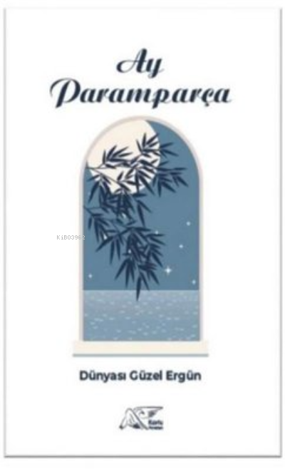  Ay Paramparça | Dünyası Güzel Ergün | Kuytu Yayınevi | 9786257246552 | 