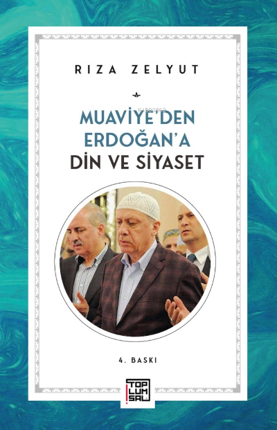 Muaviye'den Erdoğan’a Din Ve Siyaset