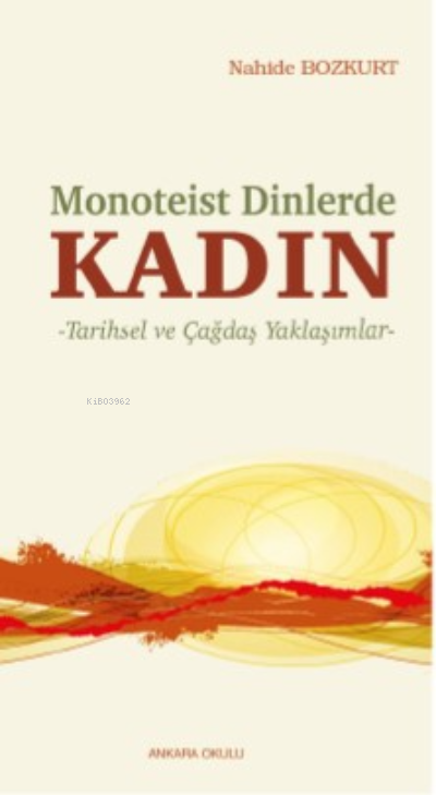 Monoteist Dinlerde Kadın;Tarihsel ve Çağdaş Yaklaşımlar