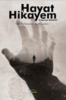  Hayat Hikayem | Süleyman Balkan | 2B Yayınları | 9786057004772 | 
