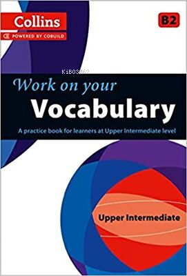  Collins Work on your Vocabulary B2 Upper Intermediate | Collins Work on your Vocabulary B2 Upper Intermediate | Kolektif | Harper Collins Publishers | 9780007499656 