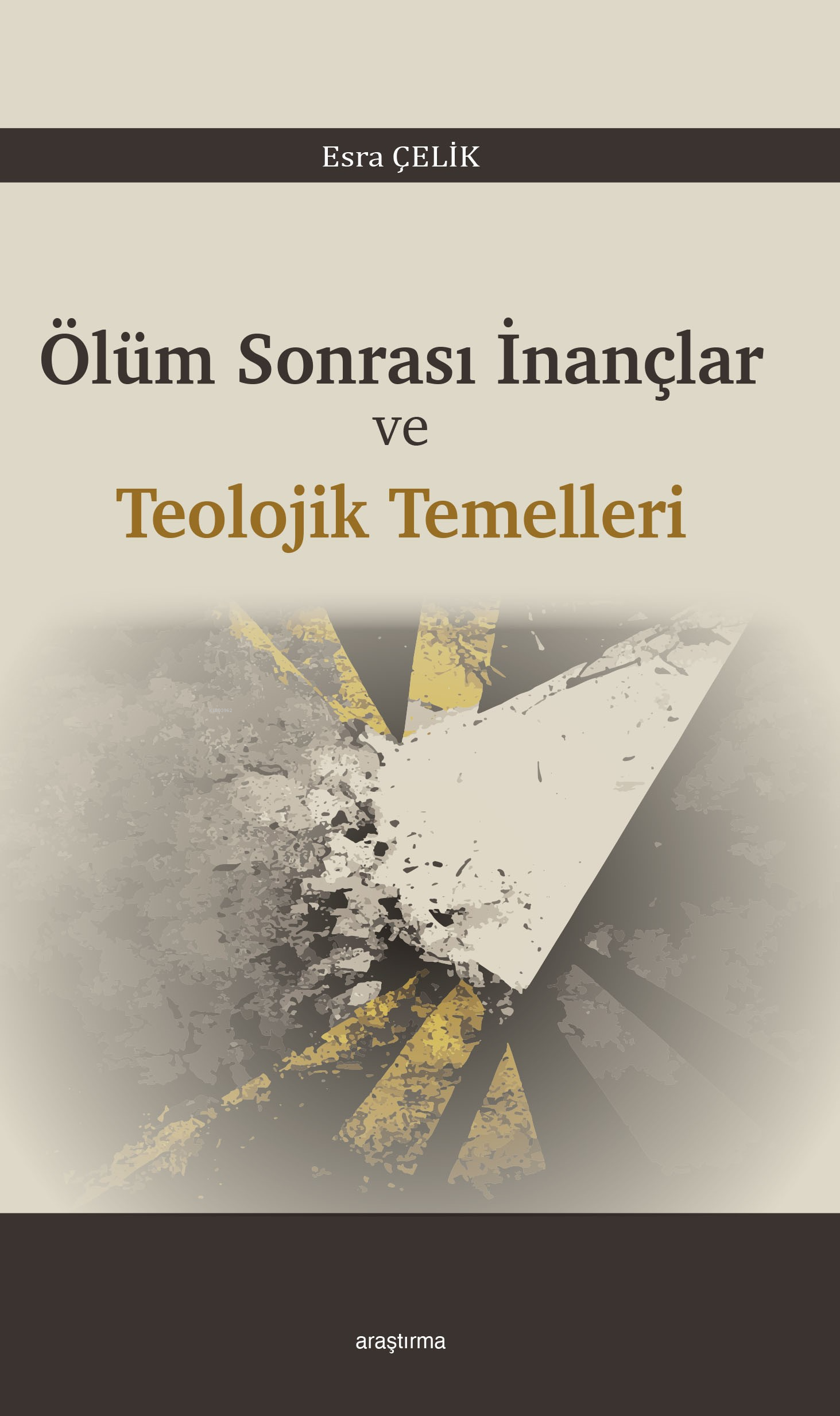 Ölüm Sonrası İnançlar ve  Teolojik Temelleri