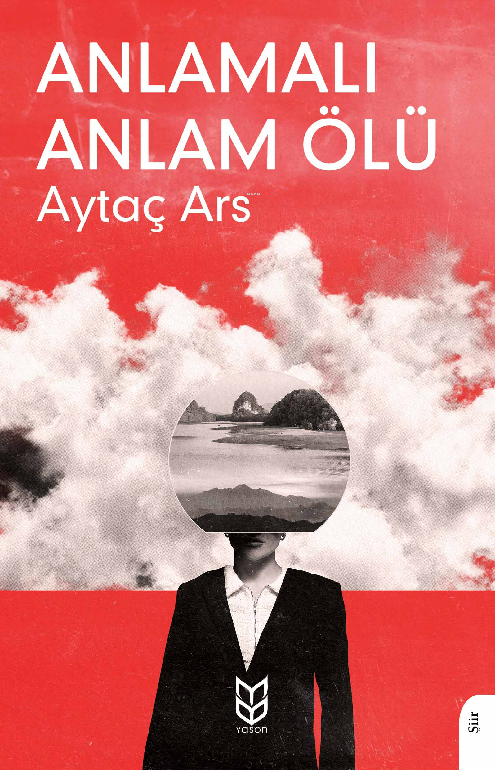  Anlamalı Anlam Ölü | Anlamalı Anlam Ölü | Aytaç Ars | Yason Yayınları | 9786256306097 