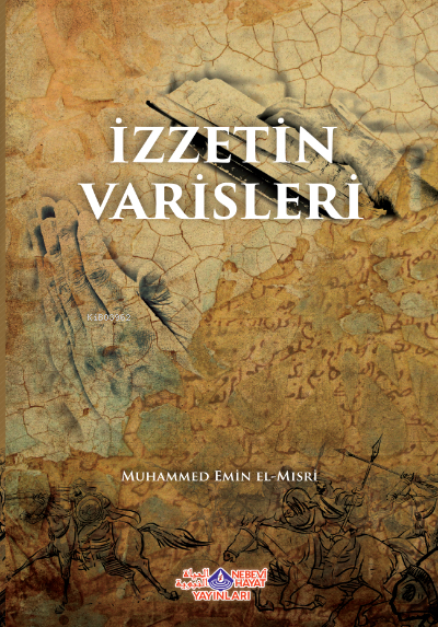  İzzetin Varisleri | İzzetin Varisleri | Muhammed Emin El Mısri | Turhan Güncü | Nebevi Hayat Yayınları | 9786055089658 