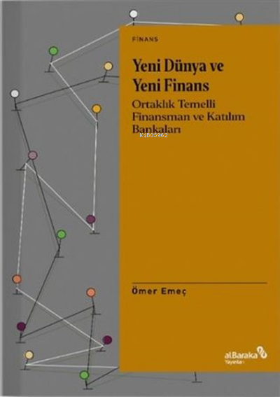 Yeni Dünya ve Yeni Finans;Ortaklık Temelli Finansman ve Katılım Bankaları