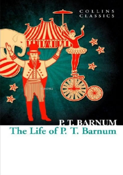 The Life of P.T. Barnum ( Collins Classics )