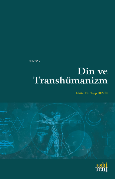  Din ve Transhümanizm | Talip Demir | Eski Yeni Yayınları | 9786257673204 | 