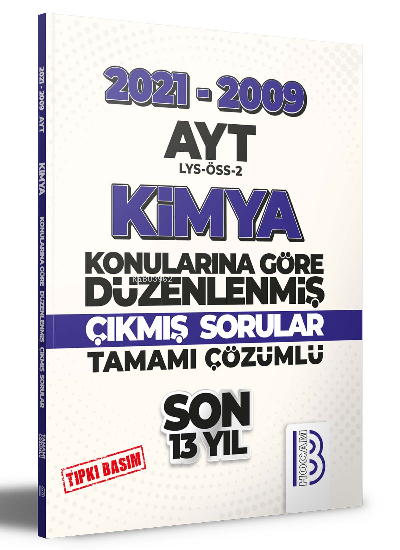  2009 2021 AYT Kimya Son 13 Yıl Tıpkı Basım Konularına Göre Düzenlenmiş Tamamı Çözümlü Çıkmış Sorular | 2009 2021 AYT Kimya Son 13 Yıl Tıpkı Basım Konularına Göre Düzenlenmiş Tamamı Çözümlü Çıkmış Sorular | Kolektif | Benim Hocam Yayınları | 9786258011920 