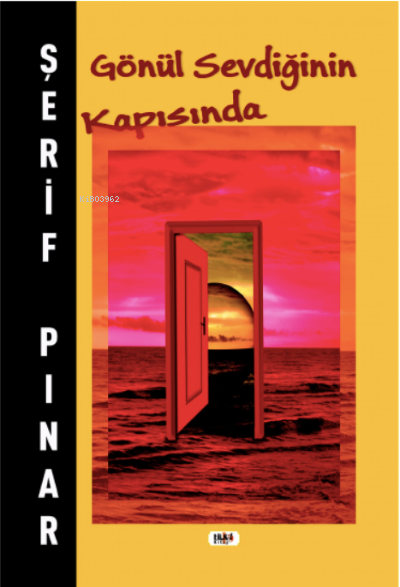  Gönül Sevdiğinin Kapısında | Şerif Pınar | Alev Sevgi | Senem Yıldırım | Tilki Kitap | 9786258039092 | 