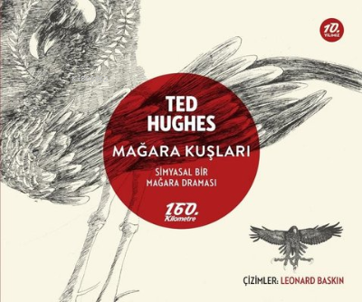  Mağara Kuşları | Ted Hughes | 160 Kilometre Yayınevi | 9786057461124 | 