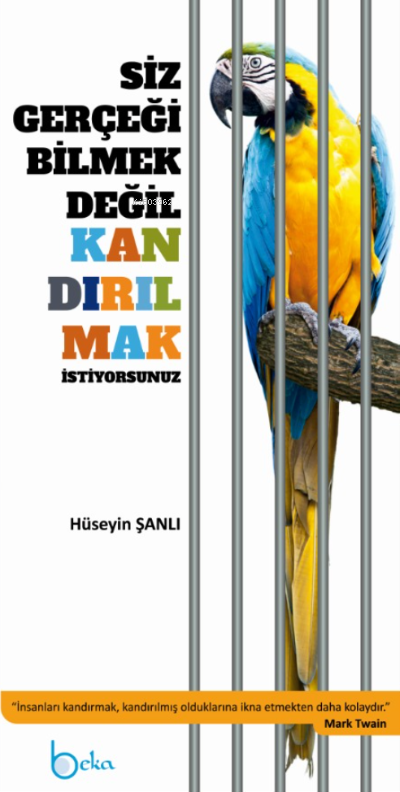  Siz Gerçeği Bilmek Değil Kandırılmak İstiyorsunuz | Siz Gerçeği Bilmek Değil Kandırılmak İstiyorsunuz | Hüseyin Şanlı | Beka Yayınları | 9786257495295 