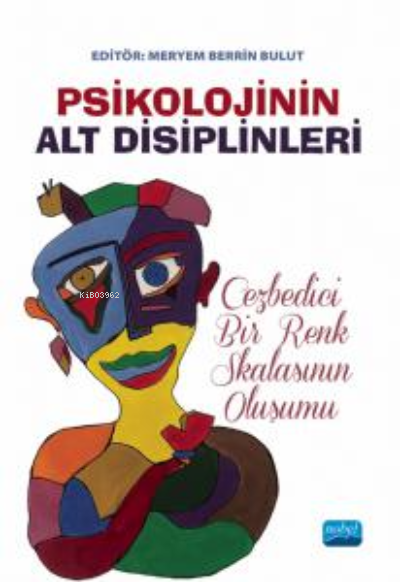 Psikolojinin Alt Disiplinleri: Cezbedici Bir Renk Skalasının Oluşumu