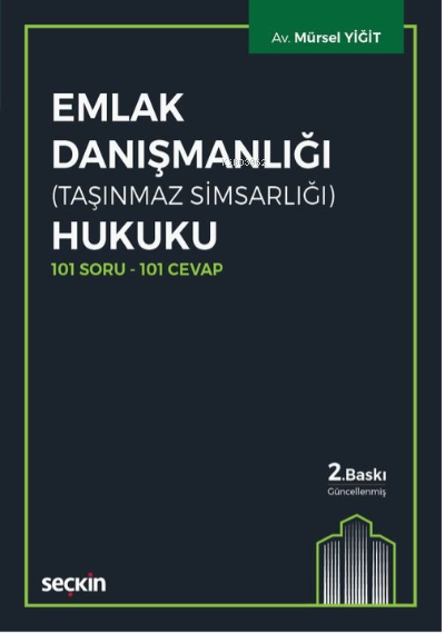  Emlak Danışmanlığı Hukuku (Taşınmaz Simsarlığı) | Mürsel Yiğit | Seçkin Yayıncılık | 9789750277504 | 