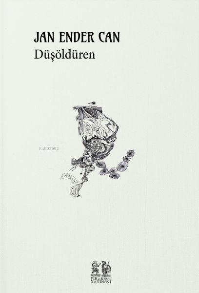  Düşöldüren | Jan Ender Can | Pikaresk Yayınevi | 9786057082886 | 