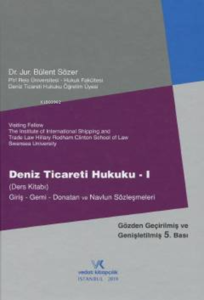  Deniz Ticareti Hukuku – 1 (Ders Kitabı) | Bülent Sözer | Vedat Kitapçılık | 9786052203330 | 
