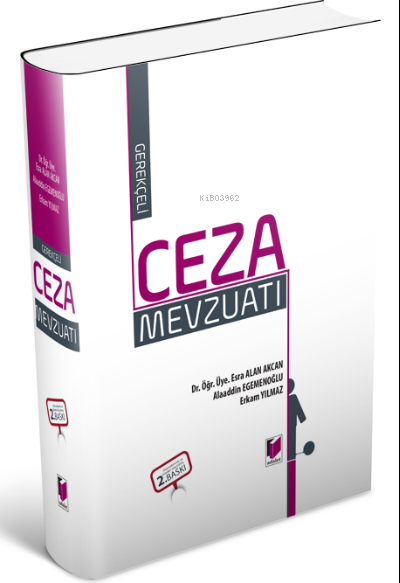  Gerekçeli Ceza Mevzuatı | Gerekçeli Ceza Mevzuatı | Esra Alan Akcan | Alaaddin Egemenoğlu | Erkam Yılmaz | Adalet Yayınevi | 9786257802352 