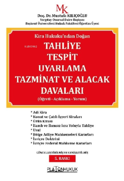  Tahliye Tespit Uyarlama Tazminat ve Alacak Davaları | Mustafa Kılıçoğlu | Platon Hukuk Yayınevi | 9786258128352 | 