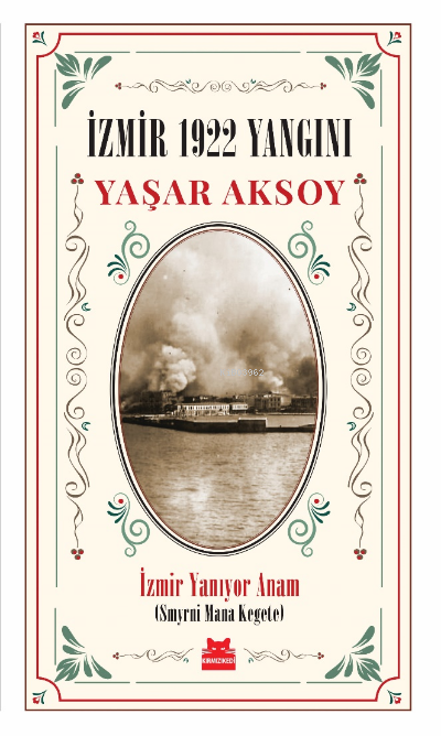 İzmir 1922 Yangını;İzmir Yanıyor Anam (Smyrni Mana Kegete)