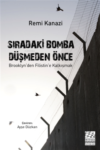 Sıradaki Bomba Düşmeden Önce;Brooklyn’den Filistin’e Kalkışmak