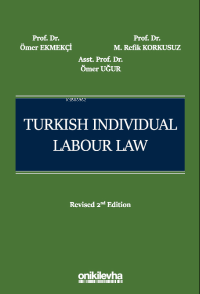  Turkish Individual Labour Law | M Refik Korkusuz | Ömer Ekmekçi | Ömer Uğur | On İki Levha Yayıncılık | 9786254324093 | 