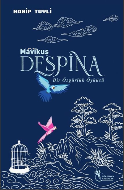 Mavi Kuş Despina ;Bir Özgürlük Öyküsü