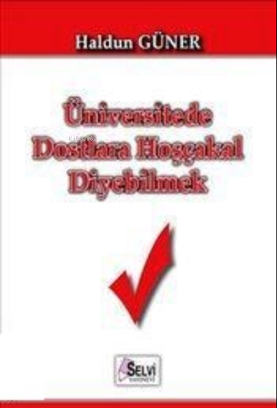  Üniversitede Dostlara Hoşça Kal Diyebilmek | Haldun Güner | Selvi Yayınları | 9789758322947 | 