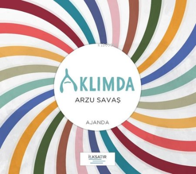  Aklımda Ajanda | Arzu Savaş | İlkSatır Yayınları | 9786258381269 | 