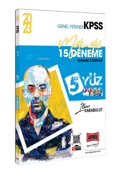  2023 KPSS 5Yüz Matematik Tamamı Çözümlü 15 Deneme | 2023 KPSS 5Yüz Matematik Tamamı Çözümlü 15 Deneme | İlker Karabulut | Yargı Yayınevi | 9786254216367 