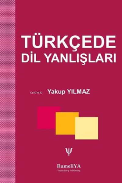  Türkçede Dil Yanlışları | Yakup Yılmaz | RumeliYA Yayıncılık | 9786057015419 | 