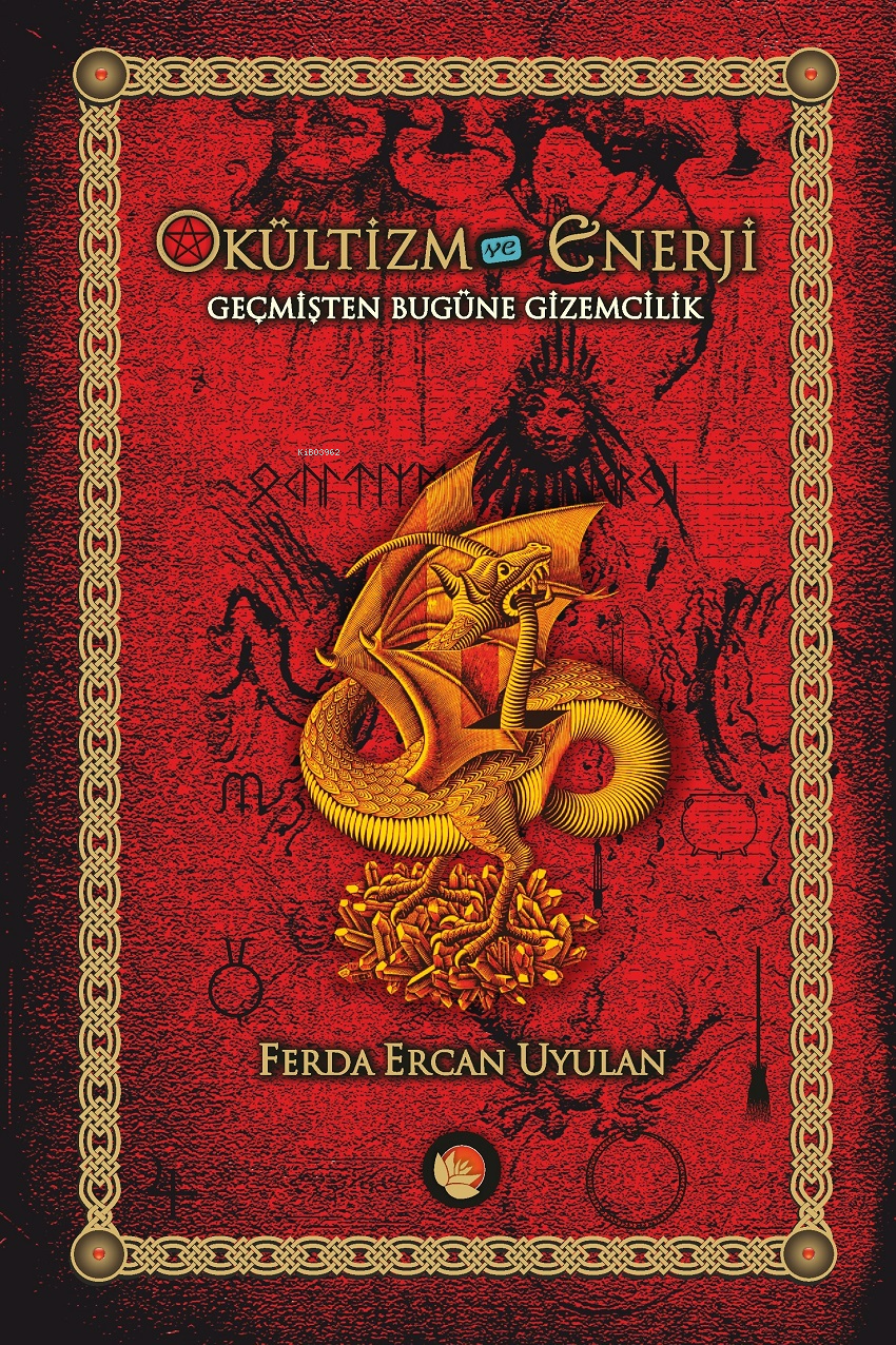 Okültizm ve Enerji; Geçmişten Bugüne Gizemcilik İlgi Alanları Tradisyonları