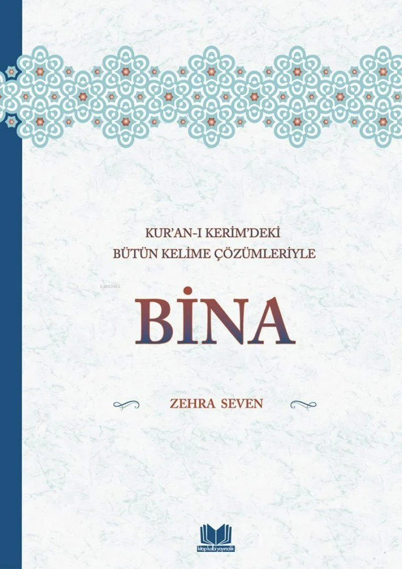 Kuranı Kerimdeki Bütün Kelime Çözümleriyle Bina