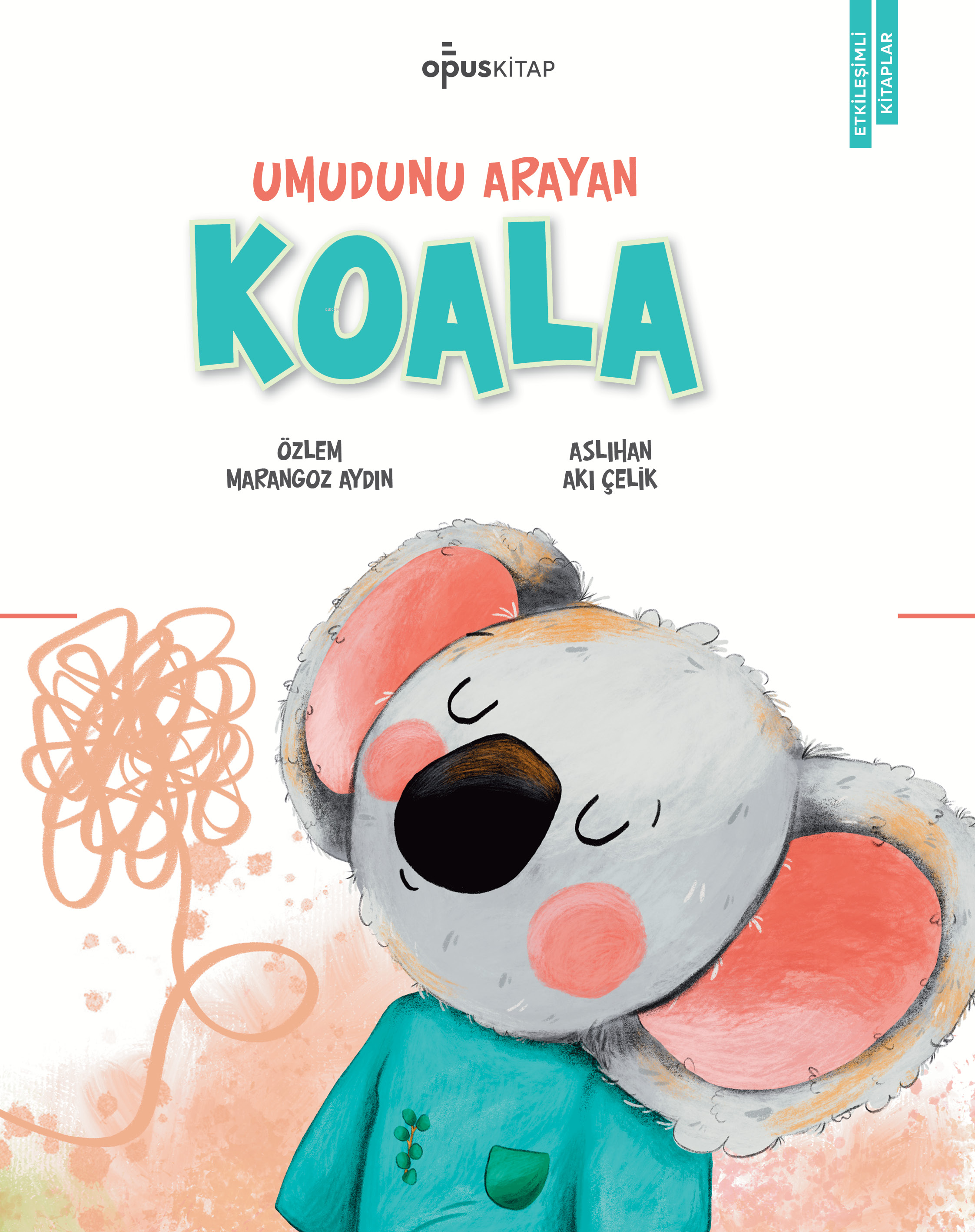  Umudunu Arayan Koala | Umudunu Arayan Koala | Özlem Marangoz Aydın | Aslıhan Akı Çelik | OpusKitap | 9786259862118 