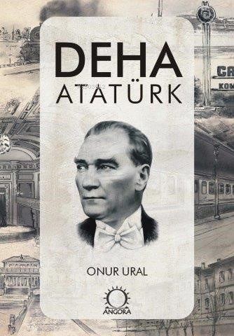  Deha Atatürk | Onur Ural | Angora Yayıncılık | 9786259864150 | 