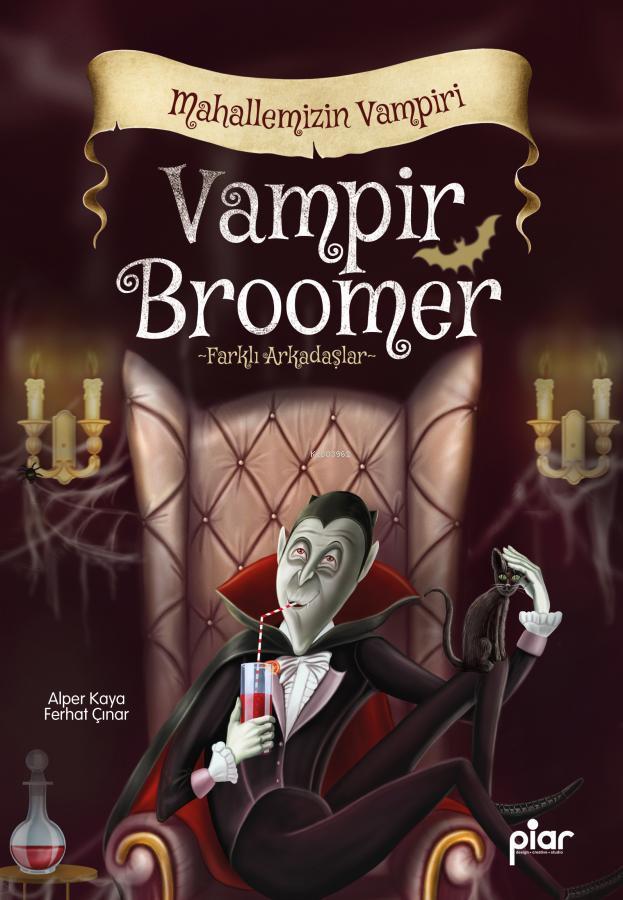  Vampir Broomer Mahallemizin Vampiri Farklı Arkadaşlar | Vampir Broomer Mahallemizin Vampiri Farklı Arkadaşlar | Alper Kaya | Ferhat Çınar | Piar Yayınevi | 9786259407067 