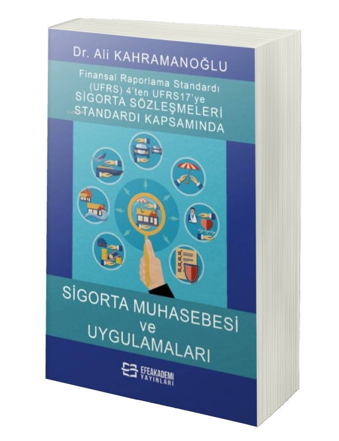 Uluslararası Finansal Raporlama Standardı (Ufrs) 4'ten Ufrs 17'ye Sigorta Sözleşmeleri Standardı Kapsamında Sigorta Muhasebesi Ve Uygulamaları