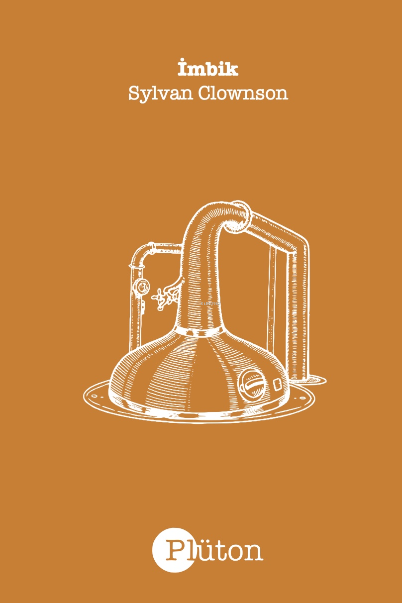  İmbik | Sylvan Clownson | Toprak Şems Tezcan | Plüton Yayınevi | 9786057129666 | 