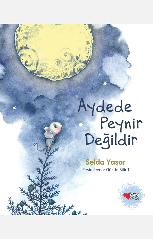 Aydede Peynir Değildir | Aydede Peynir Değildir | Selda Yaşar | Gözde Bitir T | Can Yayınları | 9789750759055 