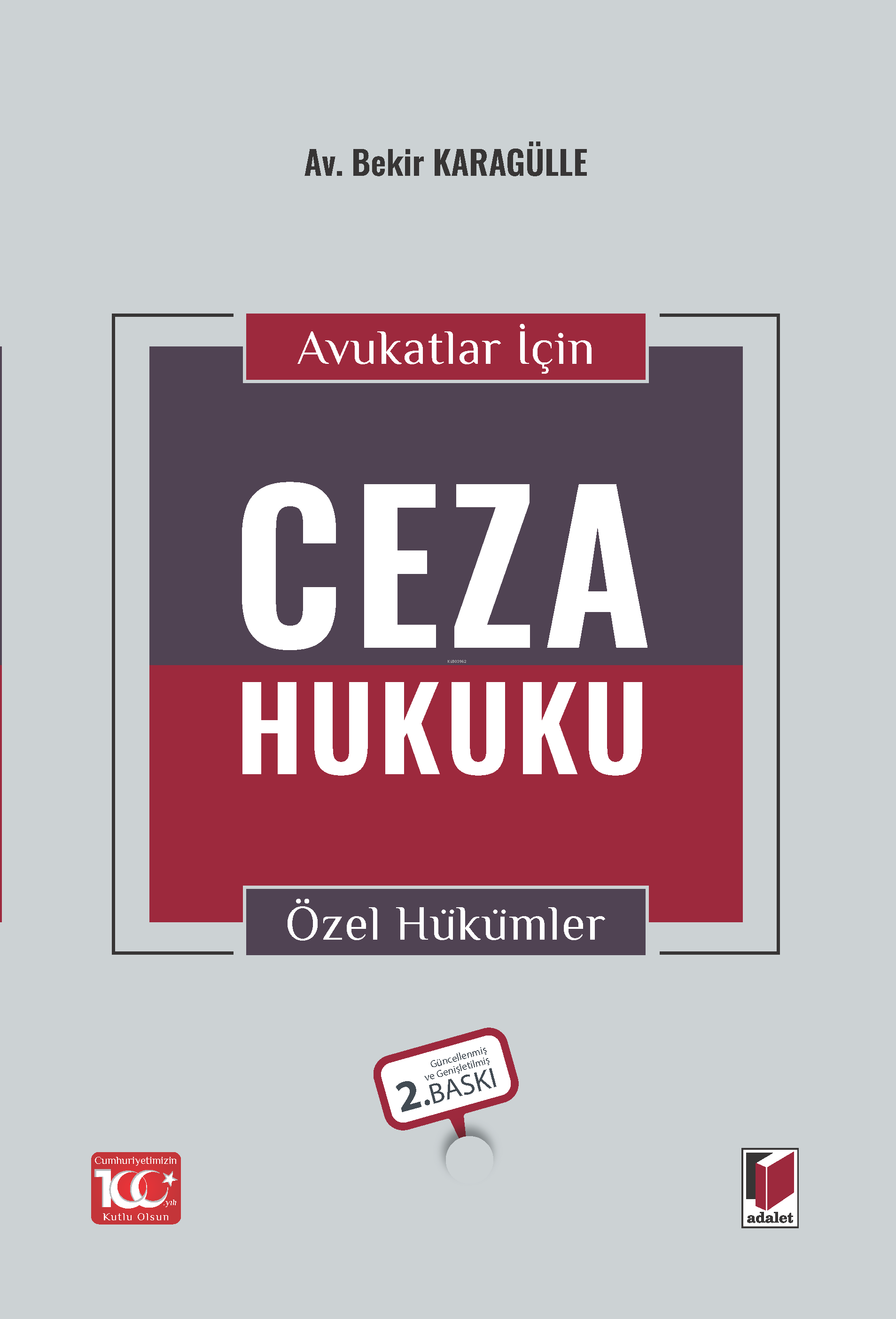  Avukatlar için Ceza Hukuku Özel Hükümler | Bekir Karagülle | Adalet Yayınevi | 9786052643846 | 