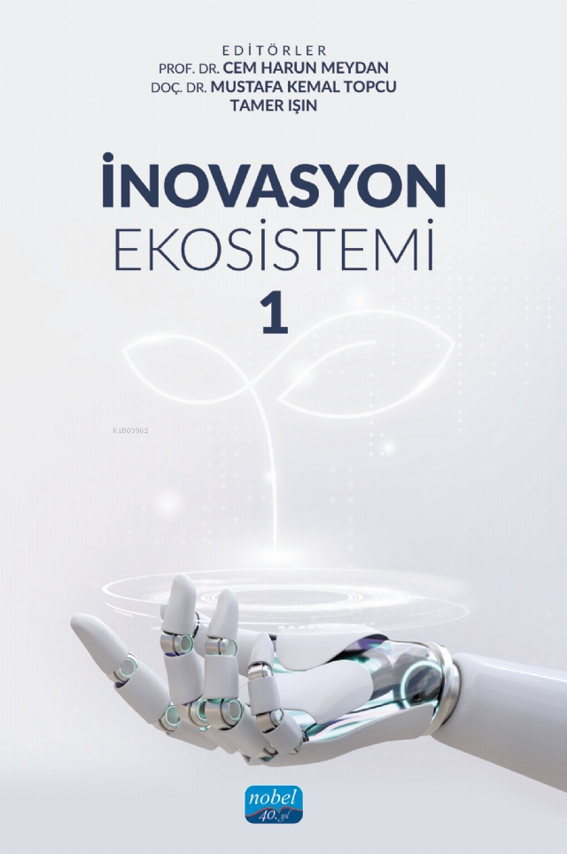  İnovasyon Ekosistemi 1 | İnovasyon Ekosistemi 1 | Cem Harun Meydan | Mustafa Kemal Topcu | Tamer Işın | Nobel Akademik Yayıncılık | 9786253717117 
