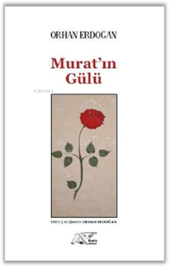  Muratın Gülü | Muratın Gülü | Orhan Erdoğan | Kuytu Yayınevi | 9786257246804 