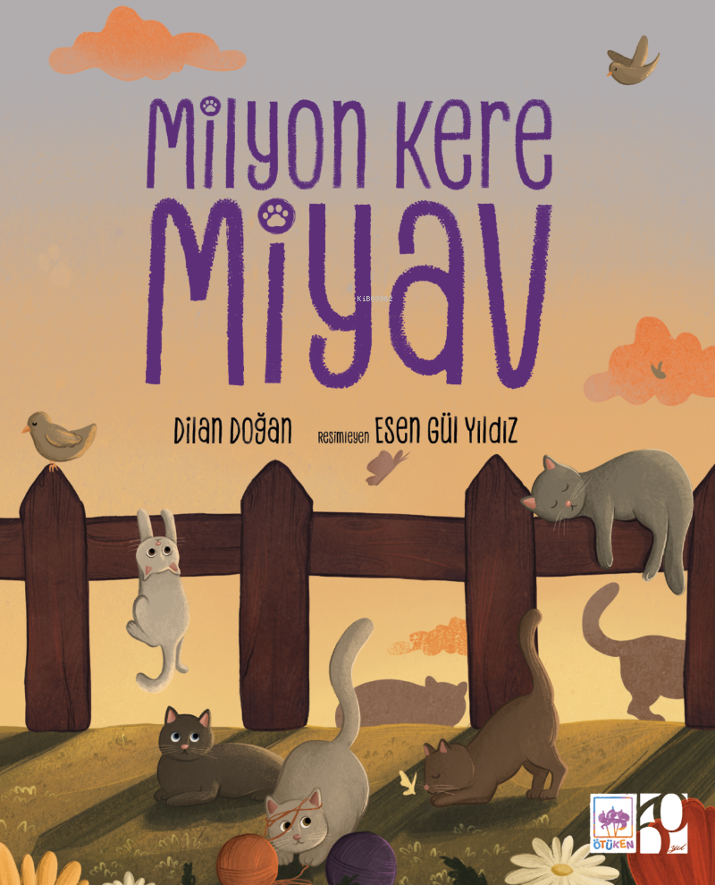  Milyon Kere Miyav | Dilan Doğan | Esen Gül Yıldız | Ötüken Neşriyat | 9786254085109 | 