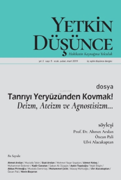 Yetkin Düşünce Sayı 5 - Deizm, Ateizm Ve Agnostizm;Tanrıyı Yeryüzünden Kovmak