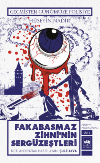 Fakabasmaz Zihninin SergüzeştleriCinayet Koleksiyonu Cilt 2 Geçmişten Günümüze Polisiye | Fakabasmaz Zihninin SergüzeştleriCinayet Koleksiyonu Cilt 2 Geçmişten Günümüze Polisiye | Hüseyin Nadir | Şule Ayva | Ötüken Neşriyat | 9786254081224 