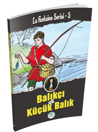  Balıkçı ve Küçük Balık La Fontaine Serisi 5 | Jean De La Fontaine | Maviçatı Yayınları | 9786052945490 | 