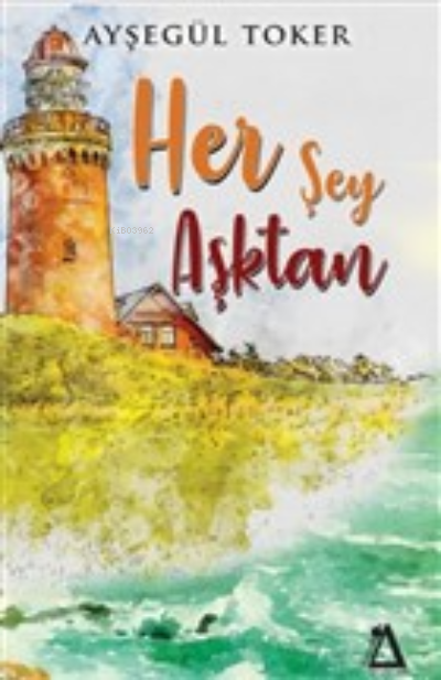  Her Şey Aşktan | Her Şey Aşktan | Ayşegül Toker | Sisyphos Yayınları | 9786257075039 