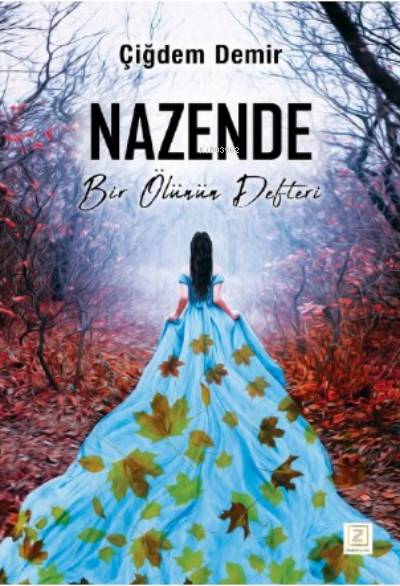  Nazendebir ölünün defteri | Çiğdem Demir | Zinde Yayınevi | 9786257726849 | 