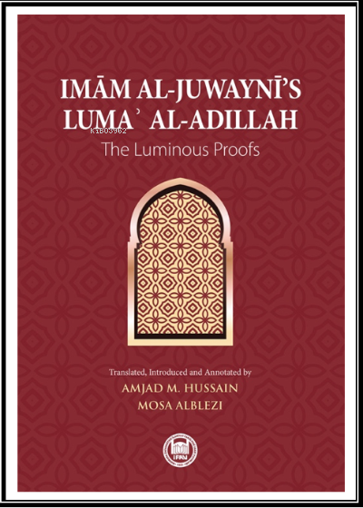 Imam al-Juwaynī’s Lumaʾ al-Adillah;The Luminous Proofs