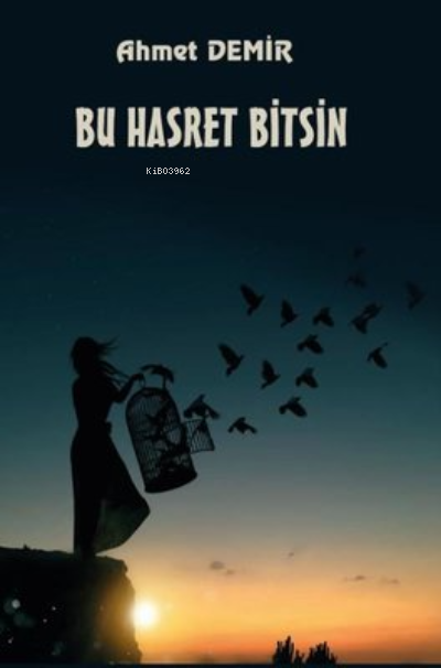  Bu Hasret Bitsin | Bu Hasret Bitsin | Ahmet Demir | Platanus Publishing | 9786257525022 